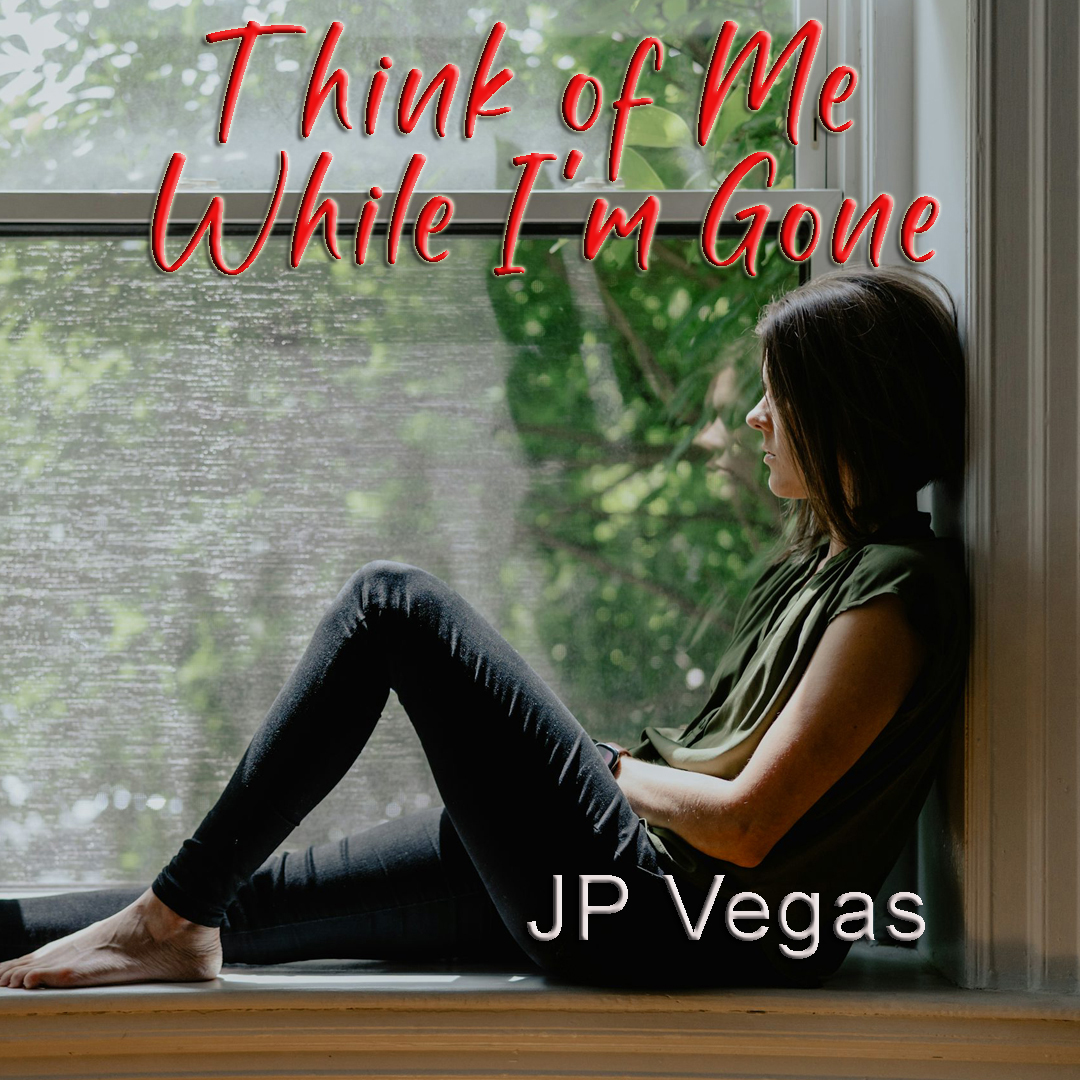 Think Of Me While Im Gone